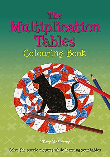 The Multiplication Tables Colouring Book: Solve the Puzzle Pictures While Learning Your Tables (Back to Fundamentals) von Tarquin Group
